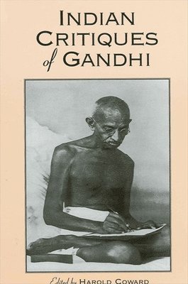 Harold Coward - Indian Critiques of Gandhi, Häftad