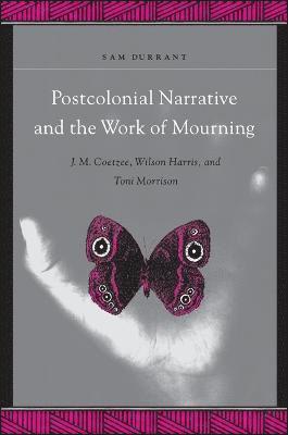 Postcolonial Narrative and the Work of Mourning 1