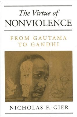 Nicholas F. Gier - Virtue of Nonviolence, Häftad