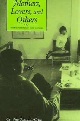 Cynthia Schmidt-Cruz - Mothers, Lovers, and Others, Häftad
