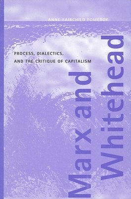 Anne Fairchild Pomeroy - Marx and Whitehead, Häftad
