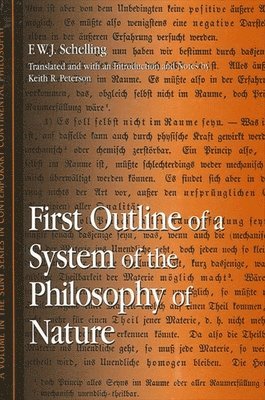 F. W. J. Schelling - First Outline of a System of the Philosophy of Nature, Häftad