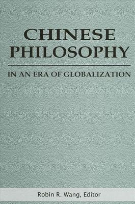 Robin R. Wang - Chinese Philosophy in an Era of Globalization, Inbunden