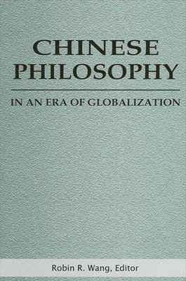 bokomslag Chinese Philosophy in an Era of Globalization