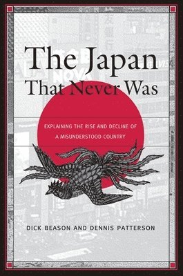 Dick Beason, Dennis Patterson - Japan That Never Was, Inbunden