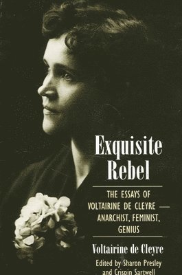 Voltairine de de Cleyre, Sharon Presley, Crispin Sartwell - Exquisite Rebel, Häftad