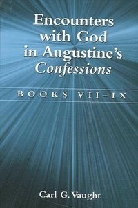 bokomslag Encounters with God in Augustine's Confessions