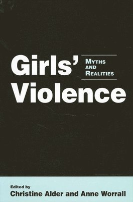 Christine Alder, Anne Worrall - Girls' Violence, Inbunden