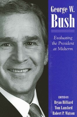 Robert P. Watson, Bryan Hilliard, Tom Lansford, Robert P. Watson - George W. Bush, Häftad