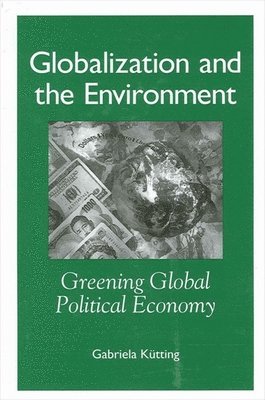 Gabriela Kütting - Globalization and the Environment, Häftad
