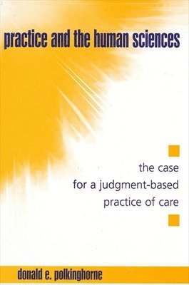 Donald E. Polkinghorne - Practice and the Human Sciences, Häftad