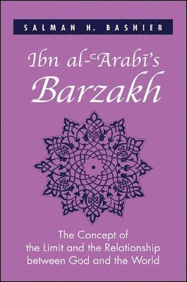 Salman H. Bashier - Ibn al-ʿArabī's Barzakh, Inbunden