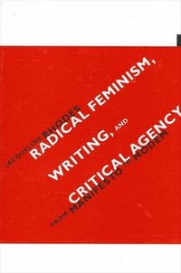 bokomslag Radical Feminism, Writing, and Critical Agency