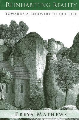 Freya Mathews - Reinhabiting Reality, Inbunden