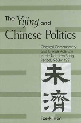 Tze-ki Hon - Yijing and Chinese Politics, Häftad