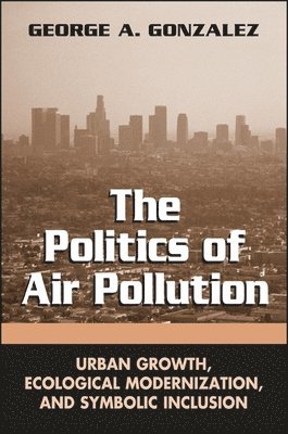 George A. Gonzalez - Politics of Air Pollution, Häftad