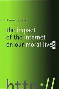 bokomslag The Impact of the Internet on Our Moral Lives