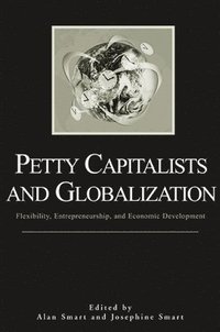 bokomslag Petty Capitalists and Globalization