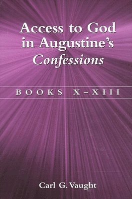 bokomslag Access to God in Augustine's Confessions