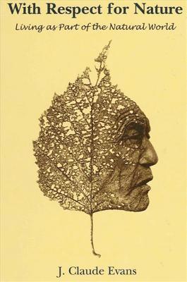 J. Claude Evans - With Respect for Nature, Inbunden