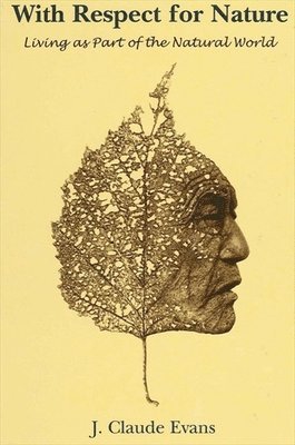 J. Claude Evans - With Respect for Nature, Häftad