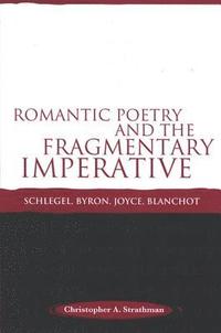 bokomslag Romantic Poetry and the Fragmentary Imperative