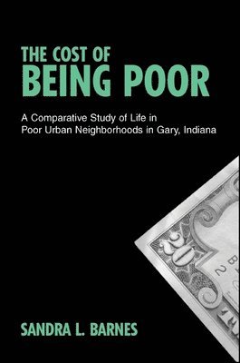 Sandra L. Barnes - Cost of Being Poor, Inbunden