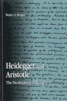 Walter A. Brogan, Walter A Brogan - Heidegger and Aristotle, Inbunden