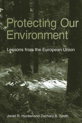 Janet R. Hunter, Zachary A. Smith - Protecting Our Environment, Inbunden