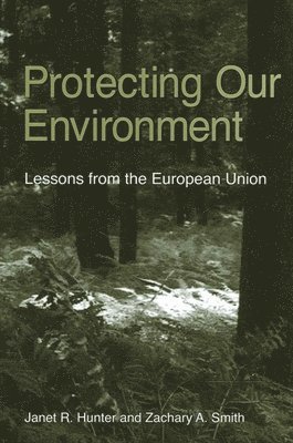 Janet R. Hunter, Zachary A. Smith - Protecting Our Environment, Häftad