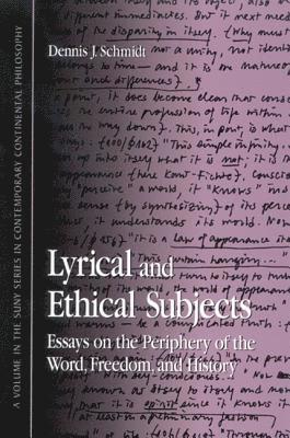Dennis J. Schmidt - Lyrical and Ethical Subjects, Inbunden