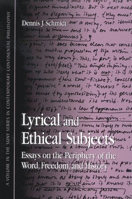 Dennis J. Schmidt - Lyrical and Ethical Subjects, Häftad