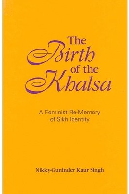 Nikky-Guninder Kaur Singh - Birth of the Khalsa, Häftad