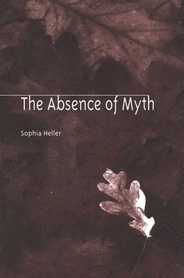 Sophia Heller - Absence of Myth, Häftad