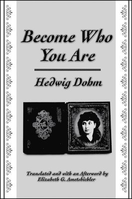Hedwig Dohm - Become Who You Are, Inbunden