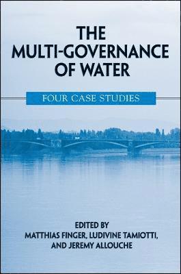 Matthias Finger, Ludivine Tamiotti, Jeremy Allouche - Multi-Governance of Water, Inbunden