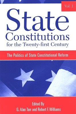 Robert F. Williams, G. Alan Tarr - State Constitutions for the Twenty-first Century, Häftad