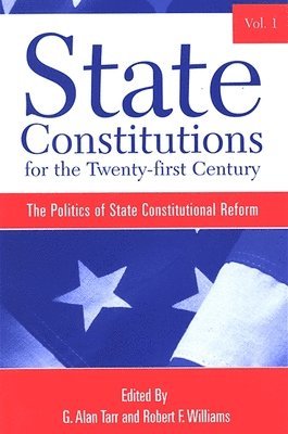 bokomslag State Constitutions for the Twenty-first Century, Volume 1