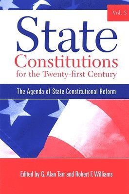 G. Alan Tarr, Robert F. Williams - State Constitutions for the Twenty-first Century, Häftad