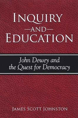James Scott Johnston - Inquiry and Education, Inbunden
