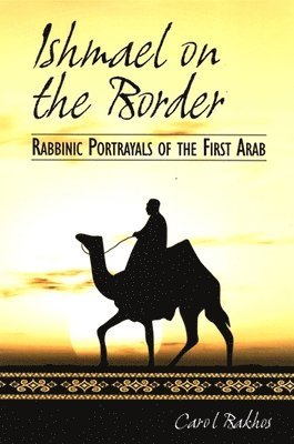 Carol Bakhos - Ishmael on the Border, Häftad