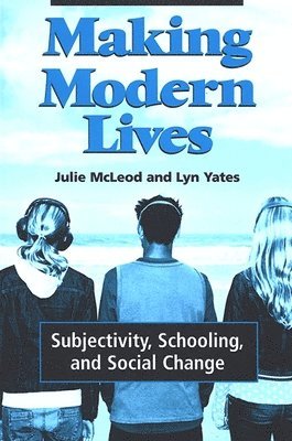 Julie McLeod, Lyn Yates - Making Modern Lives, Inbunden
