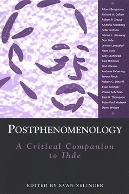 Evan Selinger - Postphenomenology, Häftad