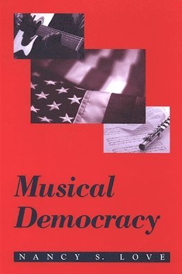 Nancy S. Love - Musical Democracy, Häftad