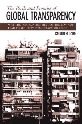 Kristin M. Lord - Perils and Promise of Global Transparency, Inbunden