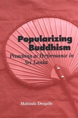 Mahinda Deegalle - Popularizing Buddhism, Inbunden