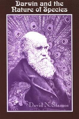 David N. Stamos - Darwin and the Nature of Species, Inbunden