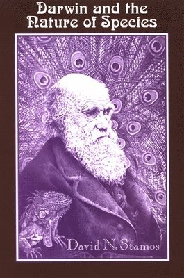 David N. Stamos - Darwin and the Nature of Species, Häftad