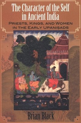 Brian Black - Character of the Self in Ancient India, Häftad