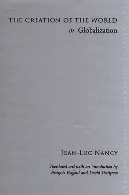 Jean-Luc Nancy - Creation of the World or Globalization, Häftad